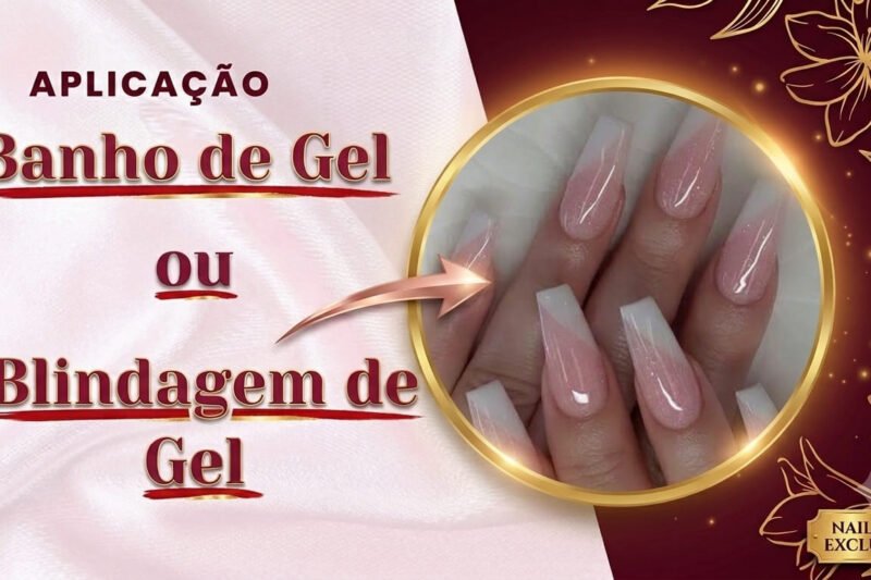 Banho de Gel ou Blindagem de Gel nas Unhas Naturais: Qual é Melhor?